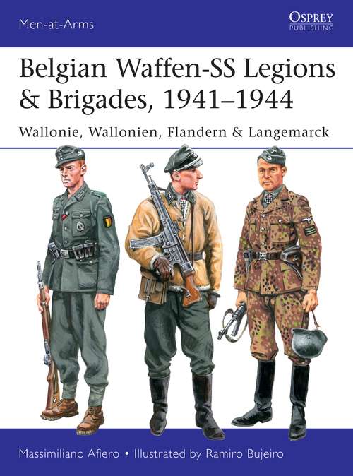 Book cover of Belgian Waffen-SS Legions & Brigades, 1941–1944: Wallonie, Wallonien, Flandern & Langemarck (Men-at-Arms)