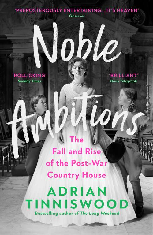 Book cover of Noble Ambitions: The Fall and Rise of the Post-War Country House