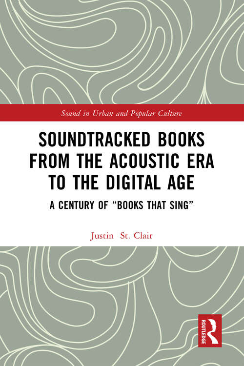 Book cover of Soundtracked Books from the Acoustic Era to the Digital Age: A Century of "Books That Sing" (Sound in Urban and Popular Culture)