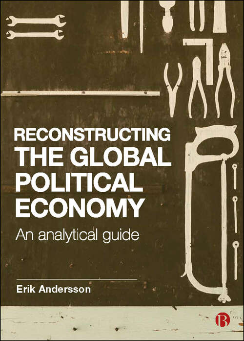 Book cover of Reconstructing the Global Political Economy: An Analytical Guide