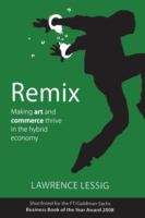 Book cover of Remix: Making Art And Commerce Thrive In The Hybrid Economy (PDF)