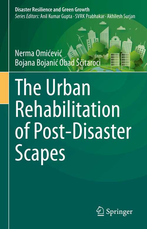 Book cover of The Urban Rehabilitation of Post-Disaster Scapes (1st ed. 2023) (Disaster Resilience and Green Growth)