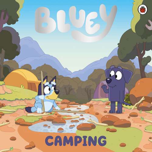 Book cover of Bluey: Camping (Bluey)