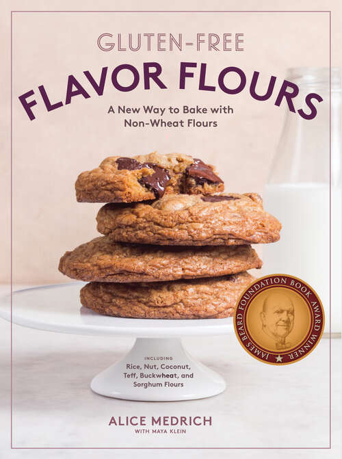 Book cover of Gluten-Free Flavor Flours: A New Way to Bake with Non-Wheat Flours, Including Rice, Nut, Coconut, Teff, Buckwheat, and Sorghum Flours