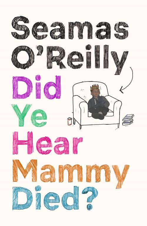 Book cover of Did Ye Hear Mammy Died?