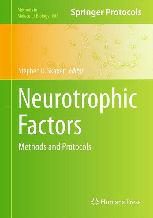 Book cover of Neurotrophic Factors: Methods and Protocols (2012) (Methods in Molecular Biology #846)