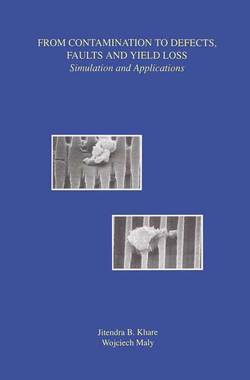 Book cover of From Contamination to Defects, Faults and Yield Loss: Simulation and Applications (1996) (Frontiers in Electronic Testing #5)