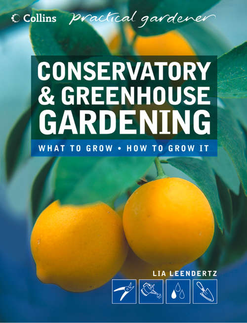 Book cover of Conservatory and Greenhouse Gardening (ePub edition) (Collins Practical Gardener)