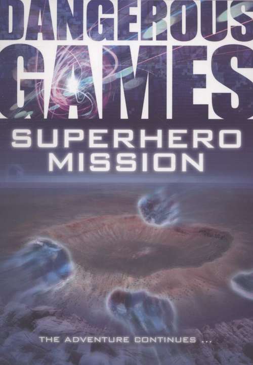 Book cover of Dangerous Games: Superhero Mission (PDF)
