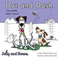 Book cover of Dot and Dash: Tom and Bella: Series 2, Book 4 (PDF)