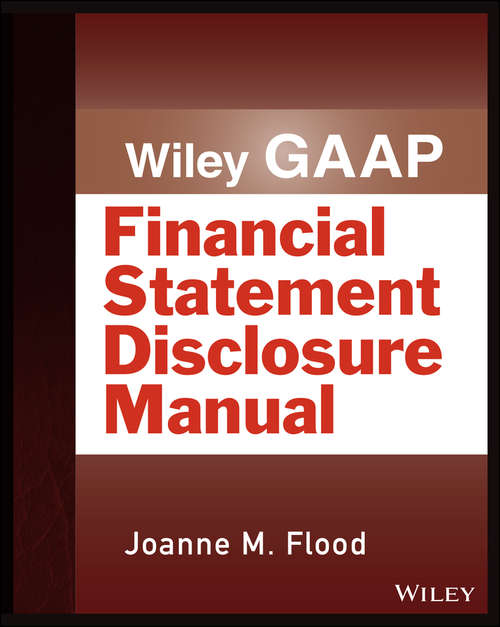 Book cover of Wiley GAAP: Financial Statement Disclosure Manual (4) (Wiley Regulatory Reporting)
