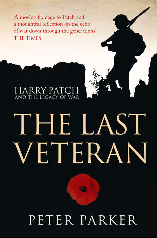 Book cover of The Last Veteran: Harry Patch And The Legacy Of War (ePub edition)