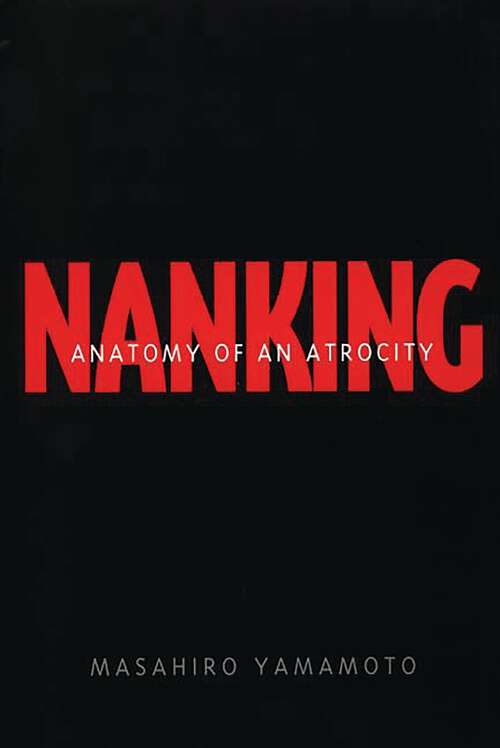 Book cover of Nanking: Anatomy of an Atrocity