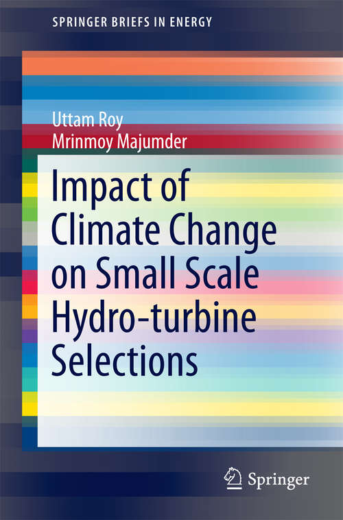 Book cover of Impact of Climate Change on Small Scale Hydro-turbine Selections (1st ed. 2016) (SpringerBriefs in Energy)