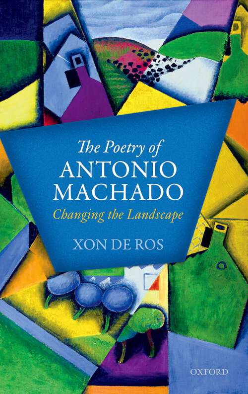 Book cover of The Poetry of Antonio Machado: Changing the Landscape