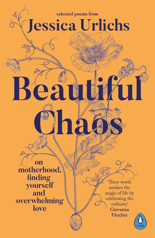 Book cover of Beautiful Chaos: On Motherhood, Finding Yourself and Overwhelming Love