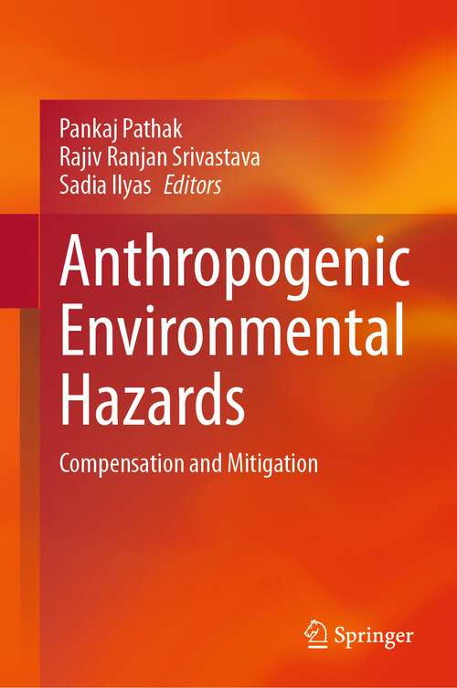 Book cover of Anthropogenic Environmental Hazards: Compensation and Mitigation (1st ed. 2023)