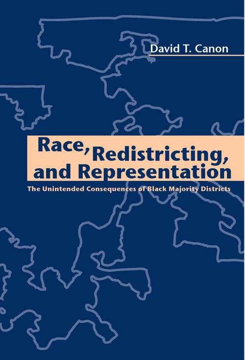 Book cover of Race, Redistricting, and Representation: The Unintended Consequences of Black Majority Districts (American Politics and Political Economy Series)