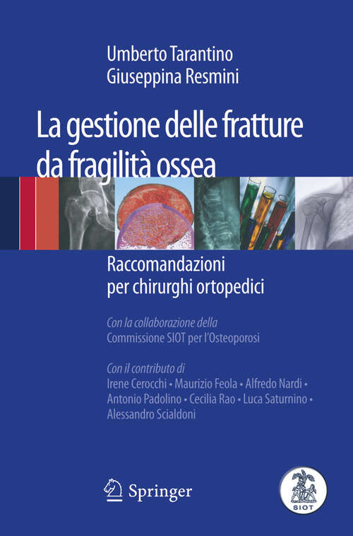 Book cover of La gestione delle fratture da fragilità ossea: Raccomandazioni per chirurghi ortopedici (2011)