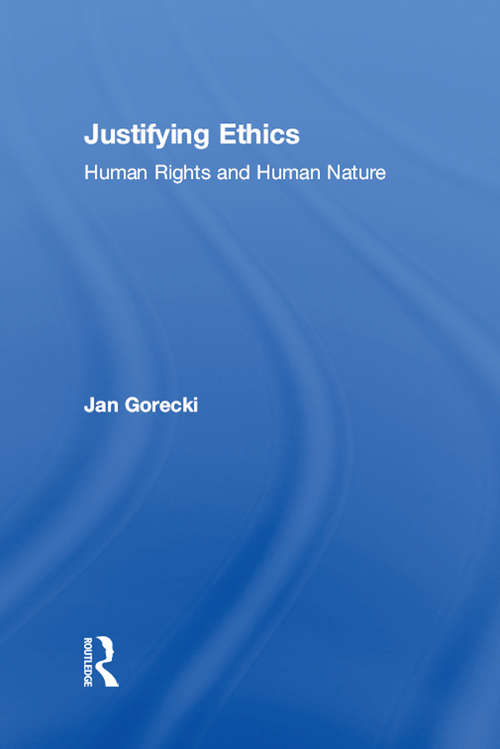 Book cover of Justifying Ethics: Human Rights and Human Nature