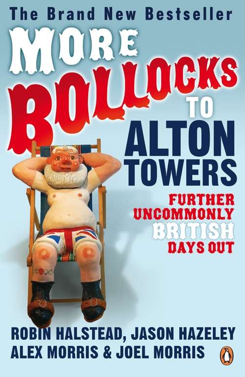 Book cover of More Bollocks to Alton Towers: More Uncommonly British Days Out (Bollocks to Alton Towers #2)