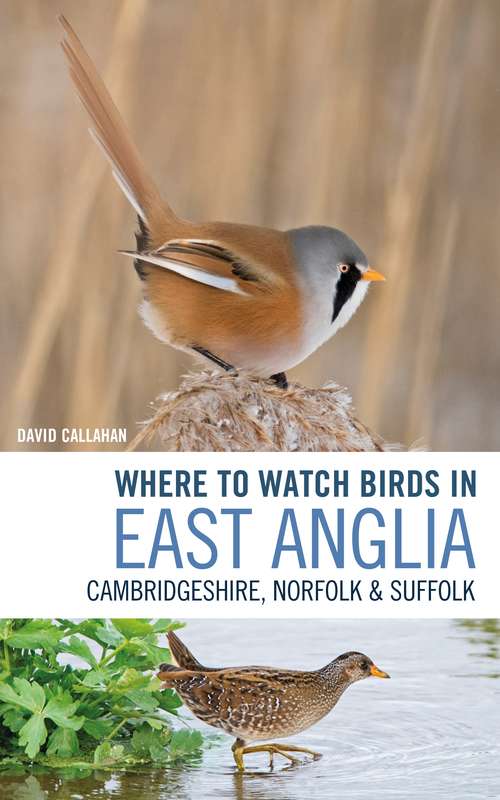 Book cover of Where to Watch Birds in East Anglia: Cambridgeshire, Norfolk and Suffolk