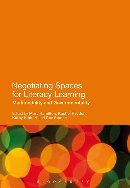 Book cover of Negotiating Spaces for Literacy Learning: Multimodality and Governmentality