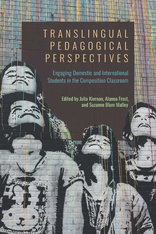 Book cover of Translingual Pedagogical Perspectives: Engaging Domestic and International Students in the Composition Classroom