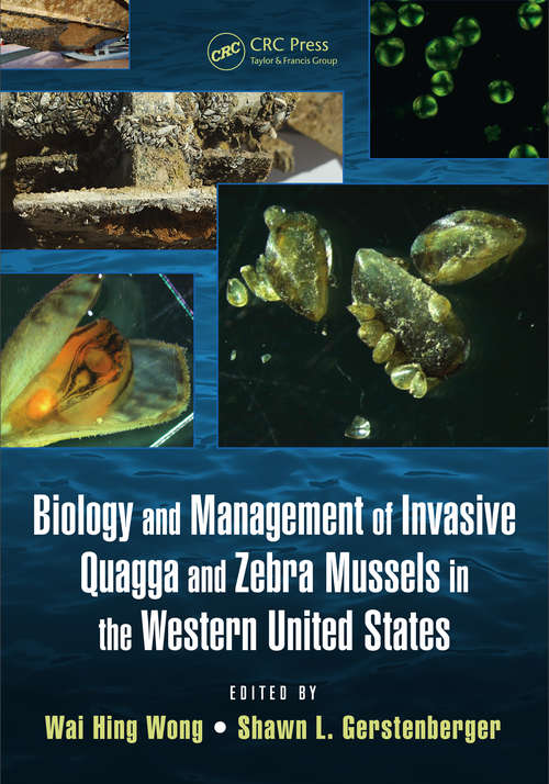 Book cover of Biology and Management of Invasive Quagga and Zebra Mussels in the Western United States