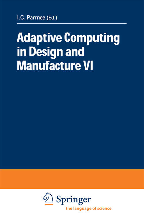 Book cover of Adaptive Computing in Design and Manufacture VI (2004)