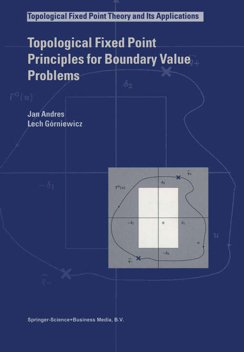 Book cover of Topological Fixed Point Principles for Boundary Value Problems (2003) (Topological Fixed Point Theory and Its Applications #1)