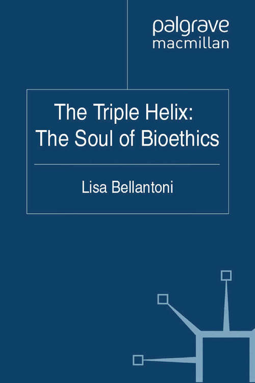 Book cover of The Triple Helix: The Soul Of Bioethics (2011)