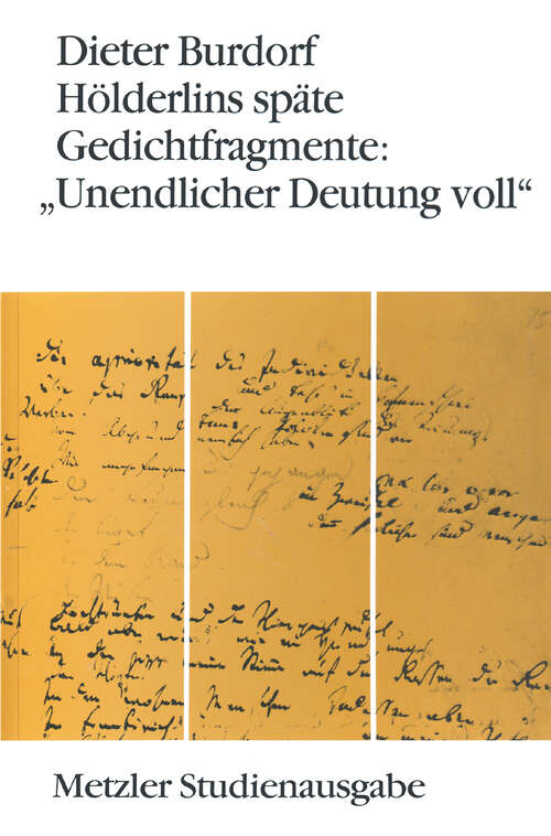 Book cover of Hölderlins späte Gedichtfragmente: "Unendlicher Deutung voll" (1. Aufl. 1993)