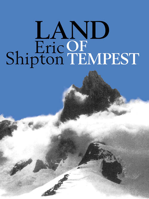 Book cover of Land of Tempest: Travels in Patagonia: 1958-1962