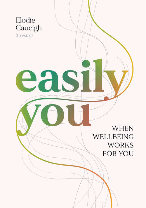 Book cover of Easily You: When wellbeing works for you