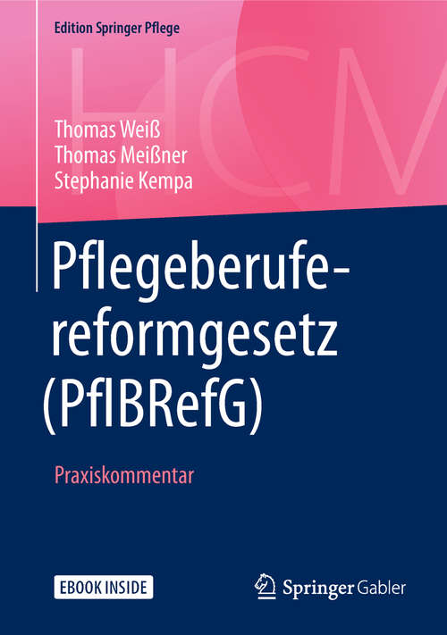 Book cover of Pflegeberufereformgesetz: Praxiskommentar (1. Aufl. 2018) (Edition Springer Pflege)