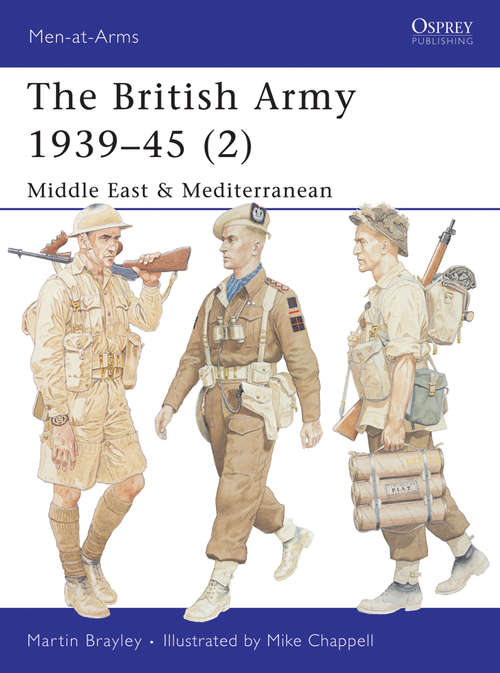Book cover of The British Army 1939–45: Middle East & Mediterranean (Men-at-Arms #368)