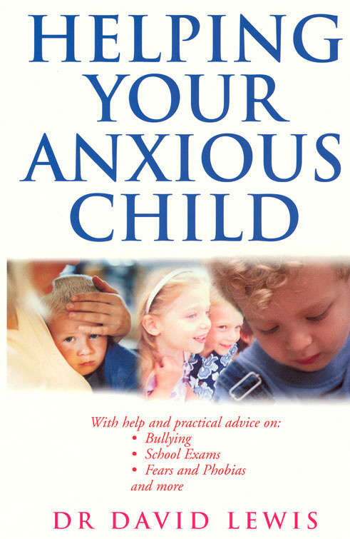 Book cover of Helping Your Anxious Child
