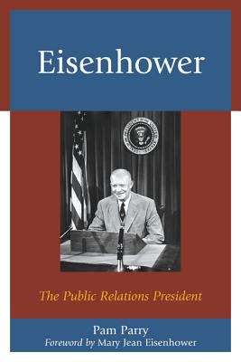 Book cover of Eisenhower: The Public Relations President (PDF)