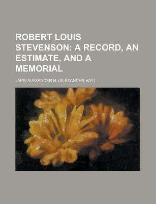 Book cover of Robert Louis Stevenson: A Record, an Estimate, and a Memorial