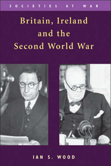 Book cover of Britain, Ireland and the Second World War (Societies at War)