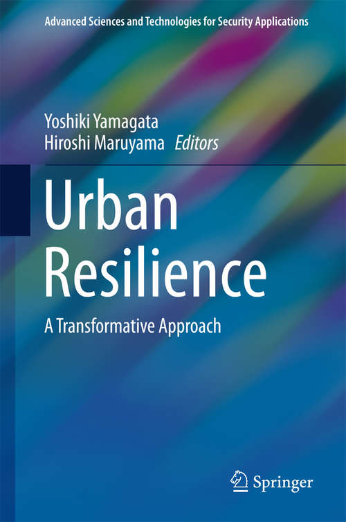 Book cover of Urban Resilience: A Transformative Approach (1st ed. 2016) (Advanced Sciences and Technologies for Security Applications #65)