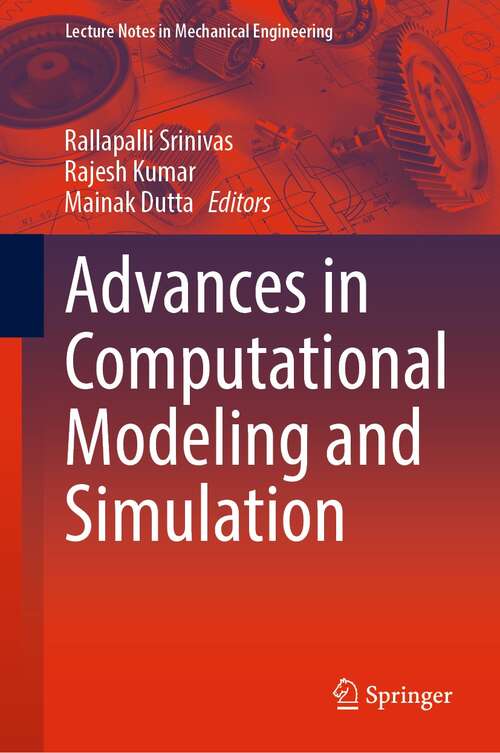 Book cover of Advances in Computational Modeling and Simulation (1st ed. 2022) (Lecture Notes in Mechanical Engineering)