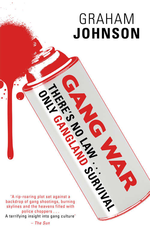 Book cover of Gang War: There's No Law . . . Only Gangland Survival
