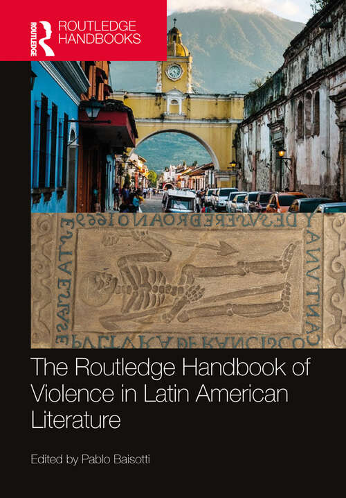 Book cover of The Routledge Handbook of Violence in Latin American Literature (Routledge Literature Handbooks)
