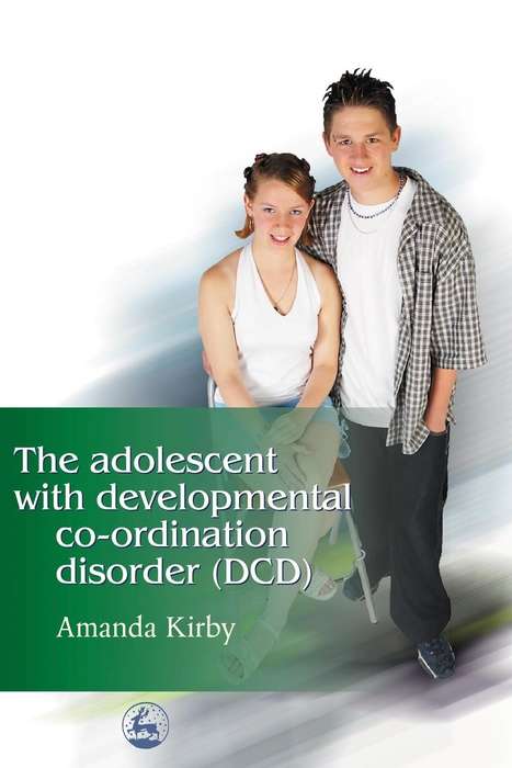 Book cover of The Adolescent with Developmental Co-ordination Disorder (DCD) (PDF)