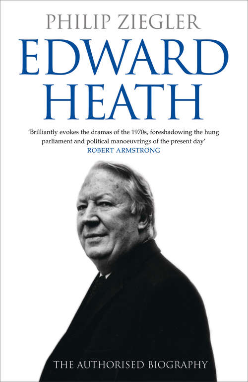 Book cover of Edward Heath: The Authorised Biography (ePub edition)