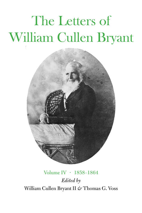 Book cover of The Letters of William Cullen Bryant: Volume IV, 1858–1864