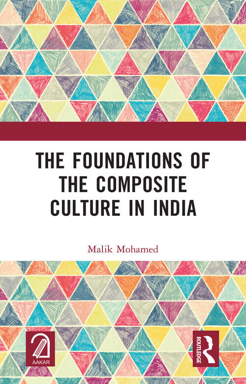 Book cover of The Foundations of the Composite Culture in India