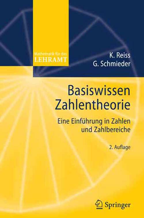 Book cover of Basiswissen Zahlentheorie: Eine Einführung in Zahlen und Zahlbereiche (2. Aufl. 2007) (Mathematik für das Lehramt)